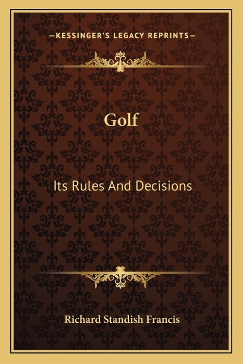 Golf: Its Rules And Decisions (Paperback)