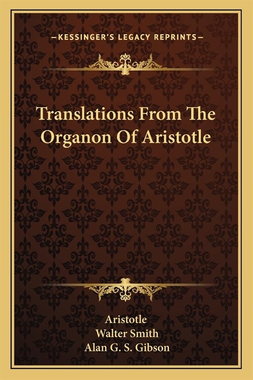 Translations From The Organon Of Aristotle (Paperback)