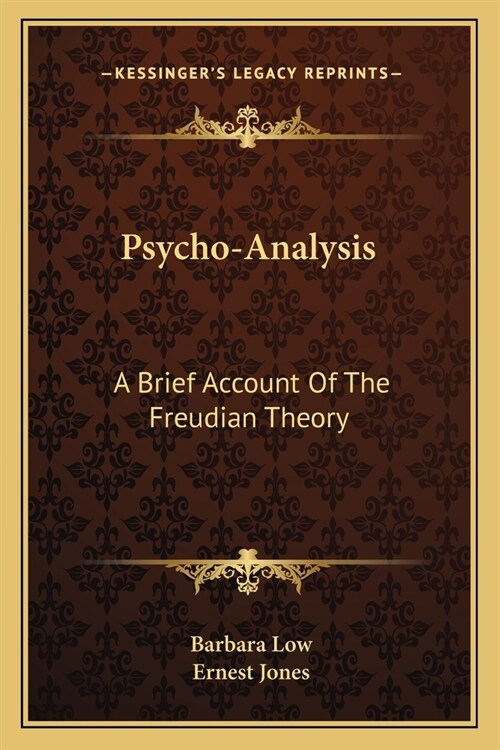 Psycho-Analysis: A Brief Account Of The Freudian Theory (Paperback)