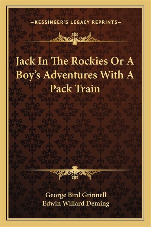 Jack In The Rockies Or A Boys Adventures With A Pack Train (Paperback)