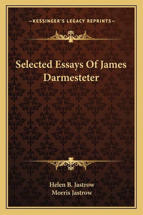 Selected Essays Of James Darmesteter (Paperback)