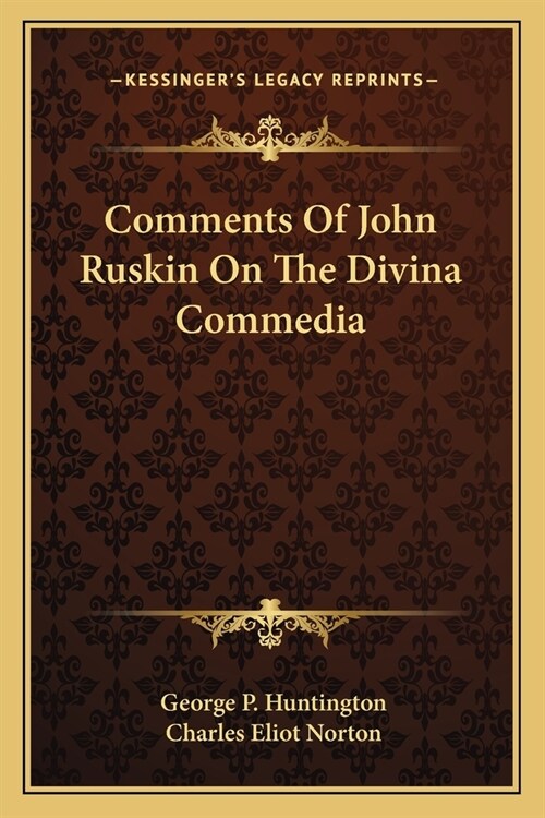 Comments Of John Ruskin On The Divina Commedia (Paperback)