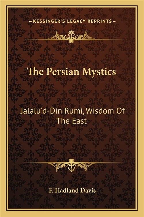 The Persian Mystics: Jalalud-Din Rumi, Wisdom Of The East (Paperback)
