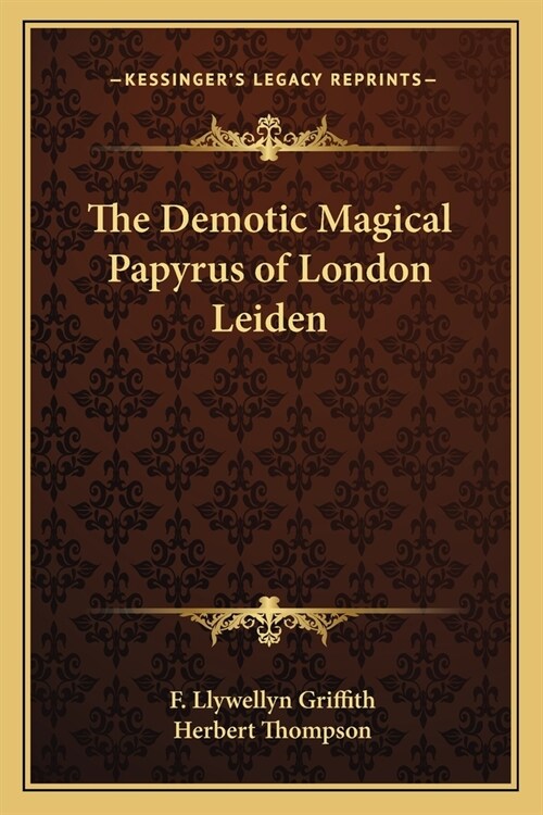 The Demotic Magical Papyrus of London Leiden (Paperback)
