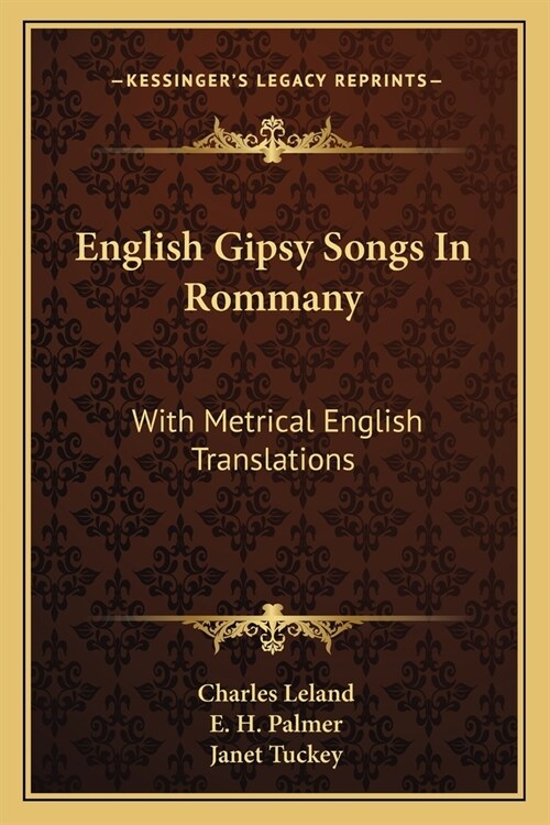 English Gipsy Songs In Rommany: With Metrical English Translations (Paperback)