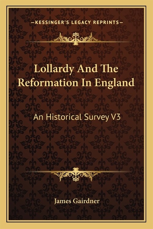 Lollardy And The Reformation In England: An Historical Survey V3 (Paperback)