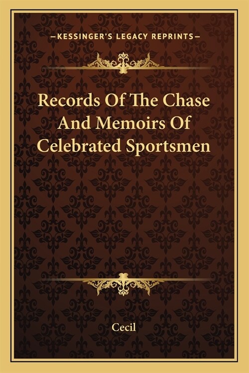 Records Of The Chase And Memoirs Of Celebrated Sportsmen (Paperback)