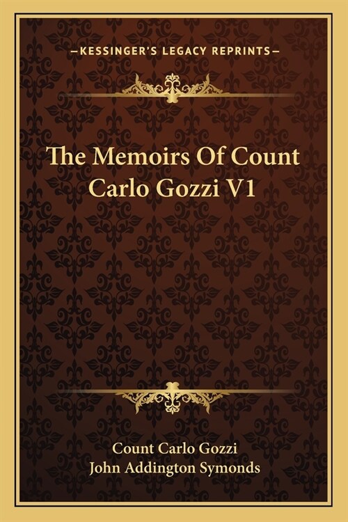 The Memoirs Of Count Carlo Gozzi V1 (Paperback)