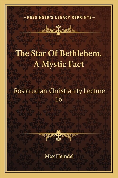 The Star Of Bethlehem, A Mystic Fact: Rosicrucian Christianity Lecture 16 (Paperback)