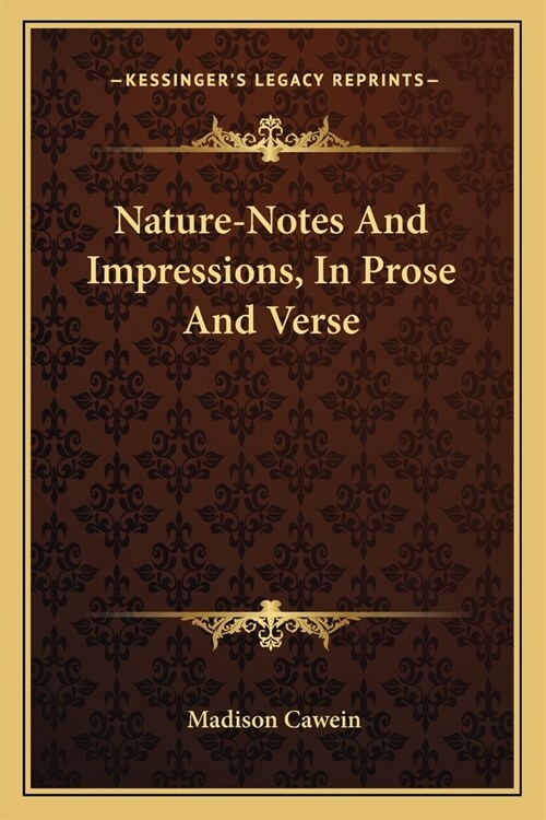 Nature-Notes And Impressions, In Prose And Verse (Paperback)