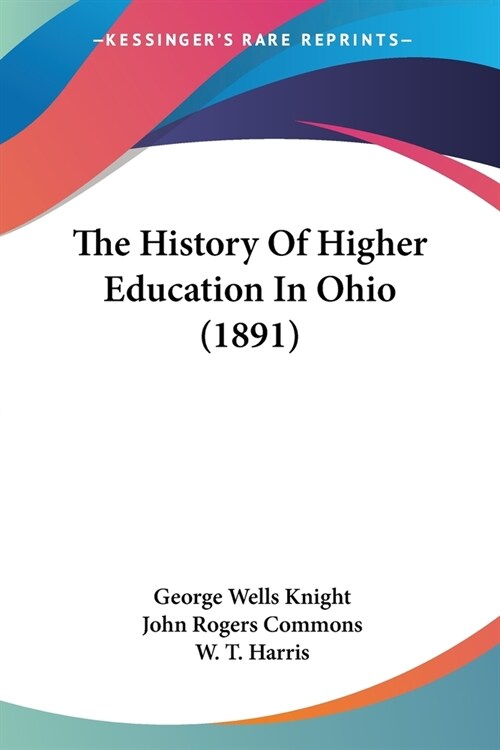 The History Of Higher Education In Ohio (1891) (Paperback)