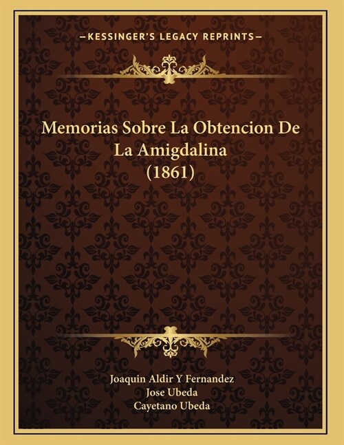 Memorias Sobre La Obtencion De La Amigdalina (1861) (Paperback)