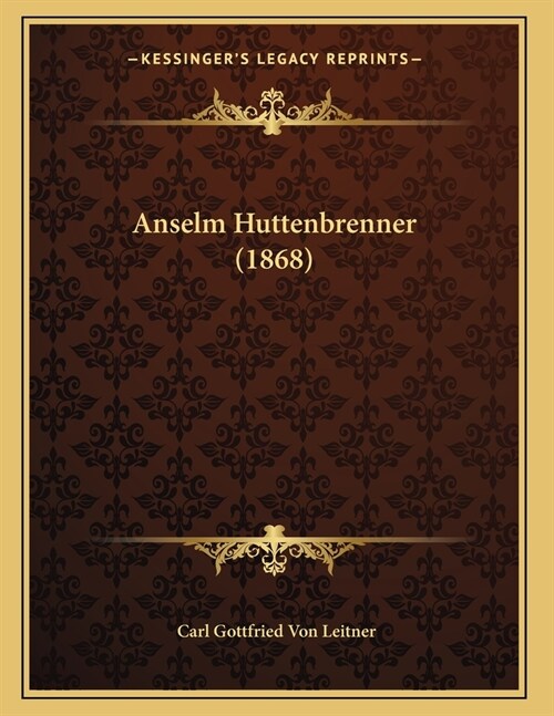 Anselm Huttenbrenner (1868) (Paperback)