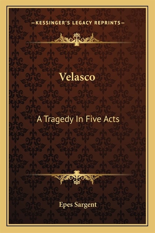 Velasco: A Tragedy In Five Acts (Paperback)