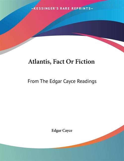 Atlantis, Fact Or Fiction: From The Edgar Cayce Readings (Paperback)