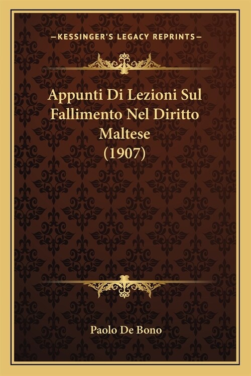 Appunti Di Lezioni Sul Fallimento Nel Diritto Maltese (1907) (Paperback)