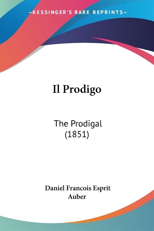 Il Prodigo: The Prodigal (1851) (Paperback)