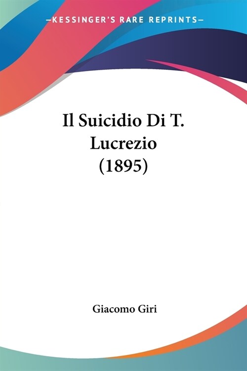 Il Suicidio Di T. Lucrezio (1895) (Paperback)