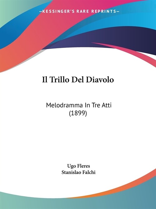 Il Trillo Del Diavolo: Melodramma In Tre Atti (1899) (Paperback)