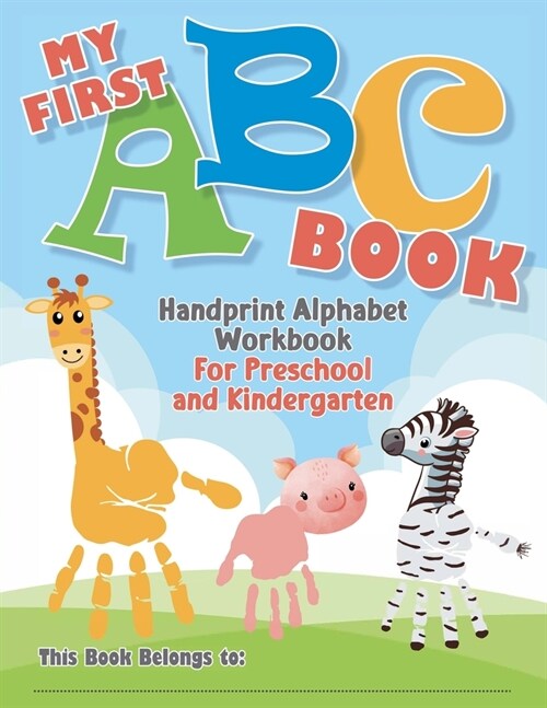 My First ABC Book. Handprint Alphabet Workbook For Preschool and Kindergarten (Paperback)