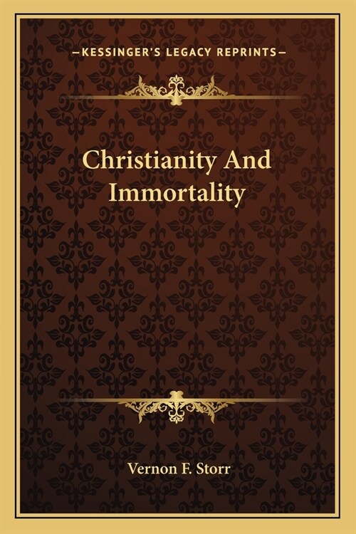 Christianity And Immortality (Paperback)