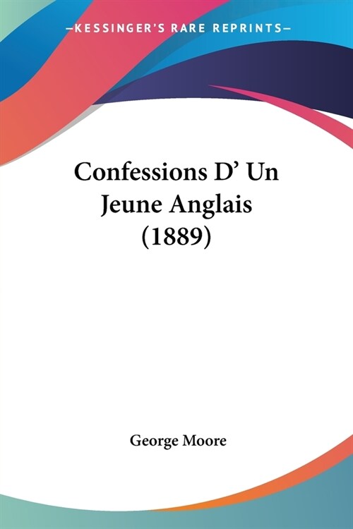 Confessions D Un Jeune Anglais (1889) (Paperback)