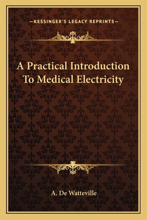 A Practical Introduction To Medical Electricity (Paperback)