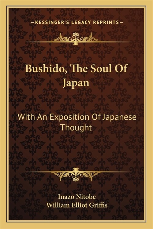 Bushido, The Soul Of Japan: With An Exposition Of Japanese Thought (Paperback)