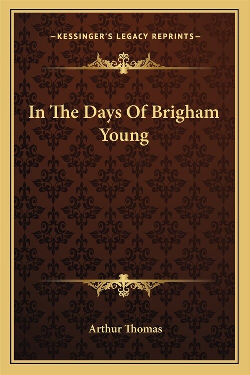 In The Days Of Brigham Young (Paperback)