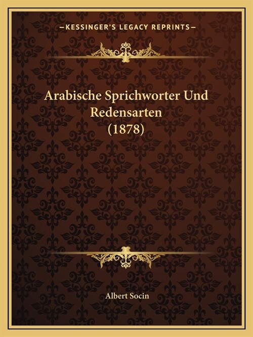 Arabische Sprichworter Und Redensarten (1878) (Paperback)