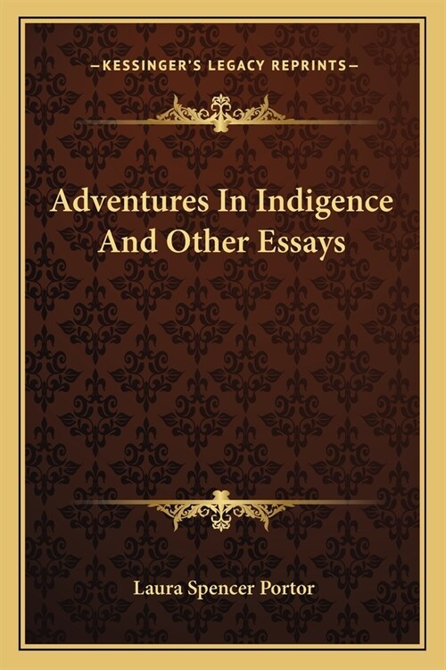 Adventures In Indigence And Other Essays (Paperback)