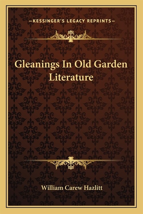 Gleanings In Old Garden Literature (Paperback)