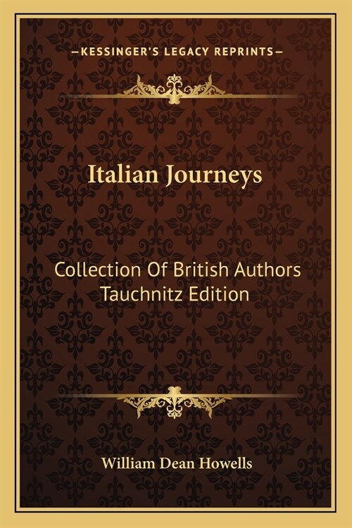 Italian Journeys: Collection Of British Authors Tauchnitz Edition (Paperback)