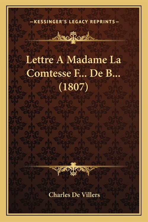 Lettre A Madame La Comtesse F... De B... (1807) (Paperback)