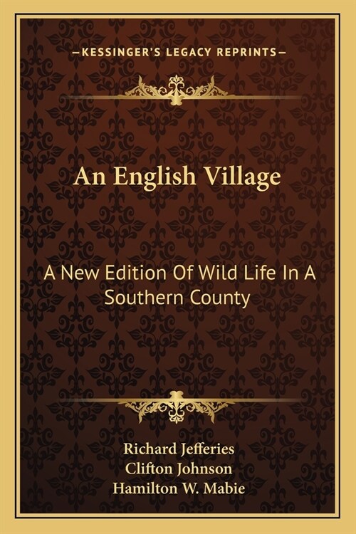 An English Village: A New Edition Of Wild Life In A Southern County (Paperback)