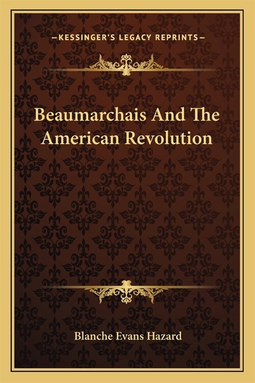 Beaumarchais And The American Revolution (Paperback)