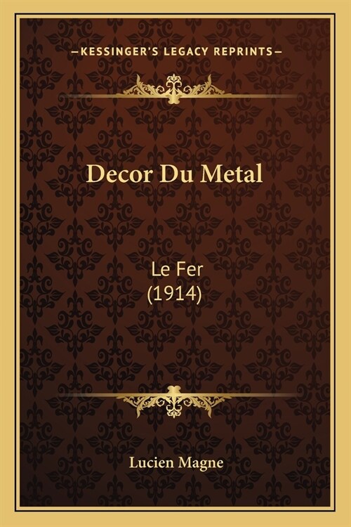 Decor Du Metal: Le Fer (1914) (Paperback)