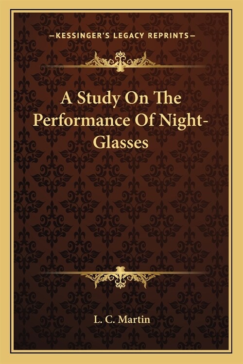 A Study On The Performance Of Night-Glasses (Paperback)