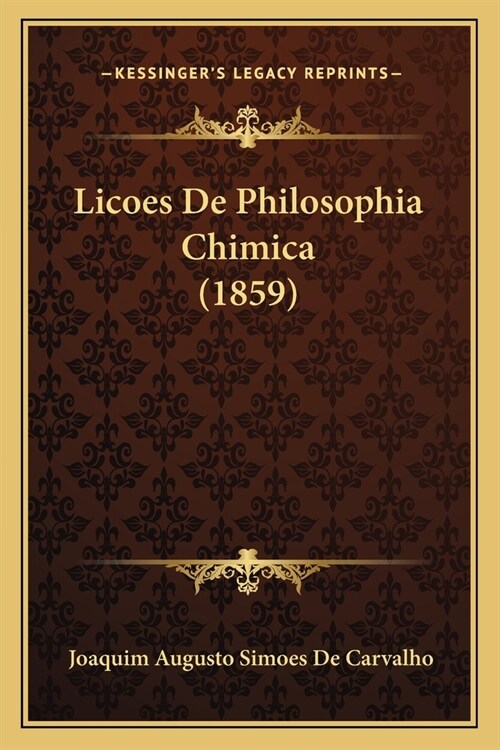 Licoes De Philosophia Chimica (1859) (Paperback)