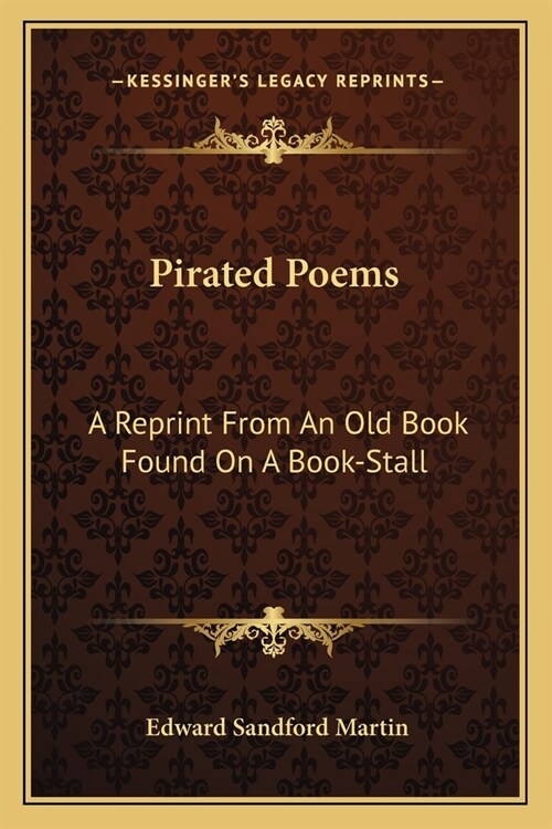 Pirated Poems: A Reprint From An Old Book Found On A Book-Stall (Paperback)