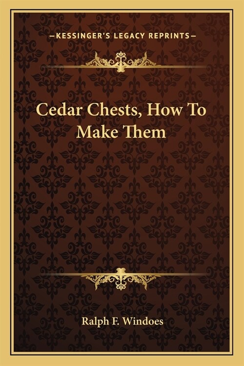 Cedar Chests, How To Make Them (Paperback)