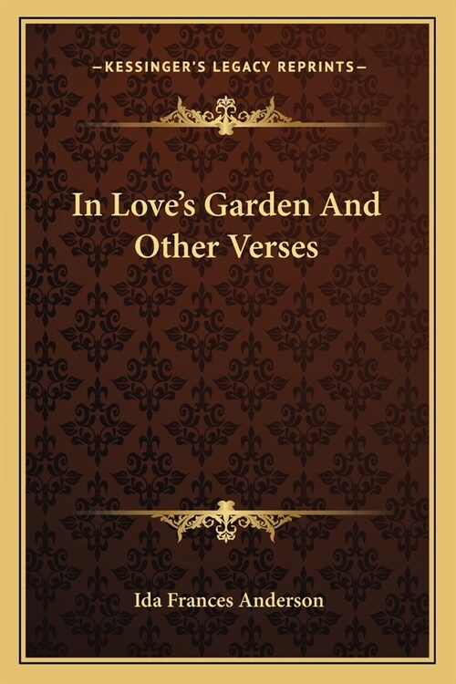 In Loves Garden And Other Verses (Paperback)