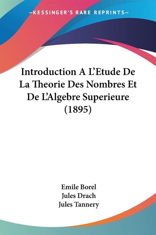 Introduction A LEtude De La Theorie Des Nombres Et De LAlgebre Superieure (1895) (Paperback)