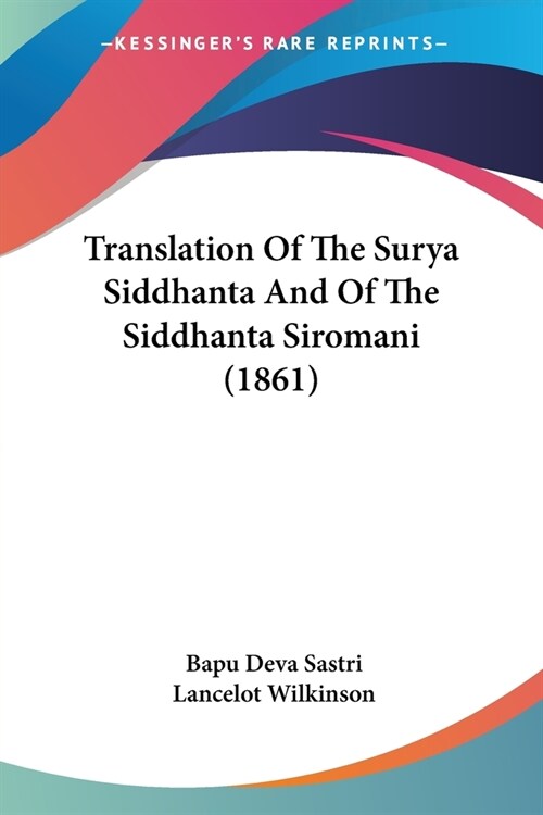 Translation Of The Surya Siddhanta And Of The Siddhanta Siromani (1861) (Paperback)