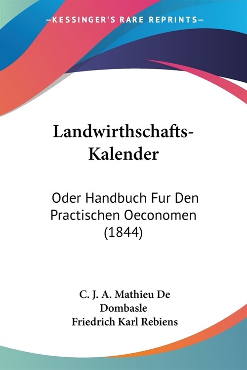 Landwirthschafts-Kalender: Oder Handbuch Fur Den Practischen Oeconomen (1844) (Paperback)