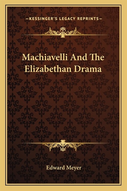 Machiavelli And The Elizabethan Drama (Paperback)