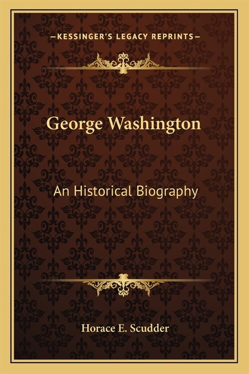 George Washington: An Historical Biography (Paperback)