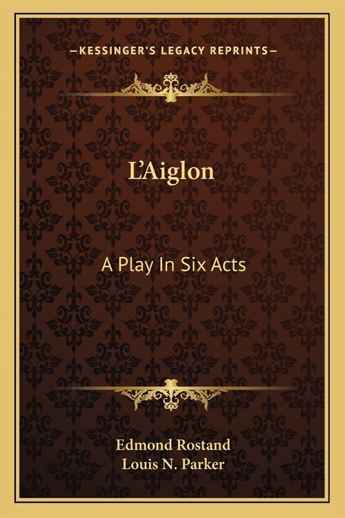 LAiglon: A Play In Six Acts (Paperback)
