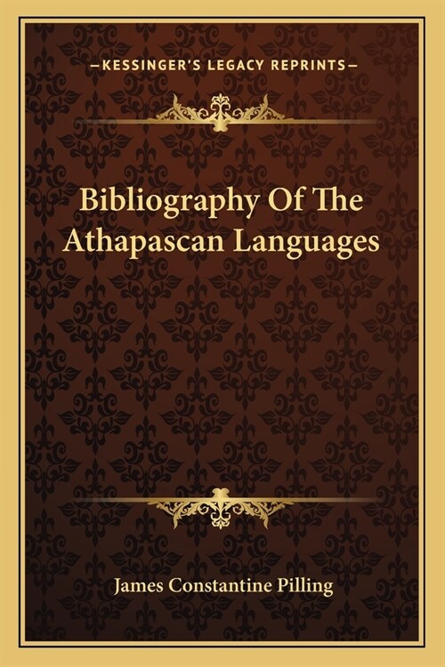 Bibliography Of The Athapascan Languages (Paperback)