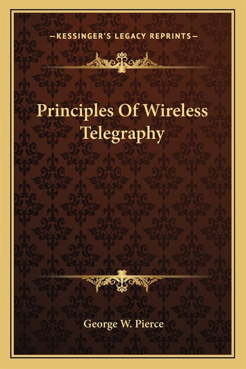 Principles Of Wireless Telegraphy (Paperback)